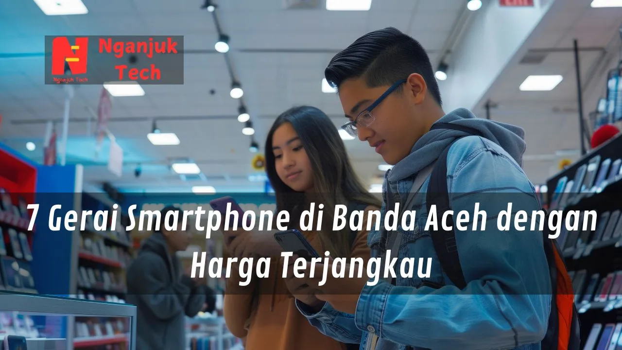 7 Gerai Smartphone di Banda Aceh dengan Harga Terjangkau